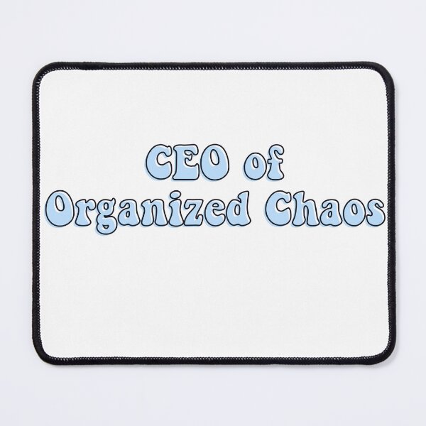 Item preview, CEO of Organized Chaos - light blue designed and sold by Katherine Winner.