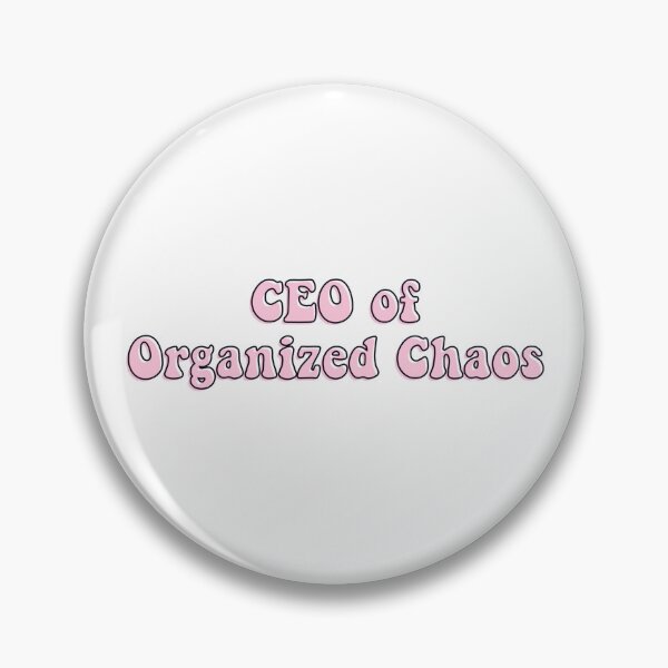 Item preview, CEO of Organized Chaos - pink designed and sold by Katherine Winner.