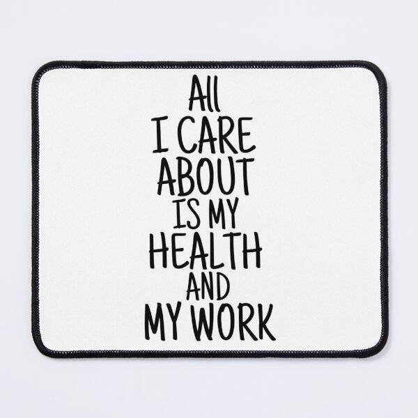 Item preview, i care about my health and my work great gift for healthy people designed and sold by salahnewdesign.