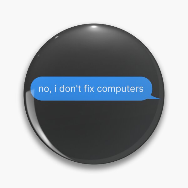 Item preview, no, i dont fix computers  designed and sold by brinikki.