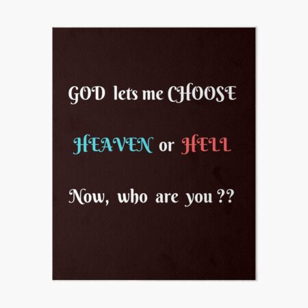 Heaven Or Hell Art Board Prints Redbubble - free codes for heavon you decide or hell roblox