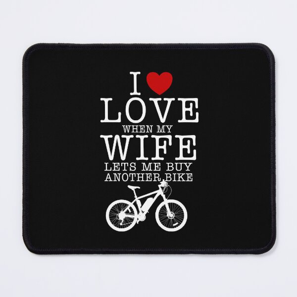 Item preview, I Love When My Wife Lets Me Buy Another Bike Funny Valentines Day For Wife Husband Couple designed and sold by JooArtPrints ★★★★★.