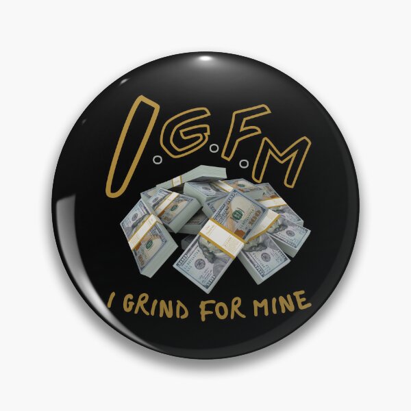 Item preview, I.G.F.M I Grind For Mine designed and sold by IGFM-LLC.