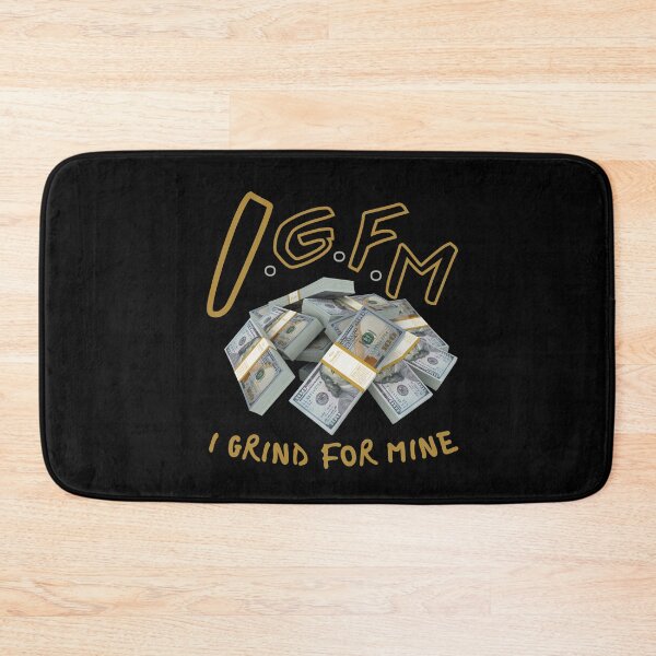 Item preview, I.G.F.M I Grind For Mine designed and sold by IGFM-LLC.