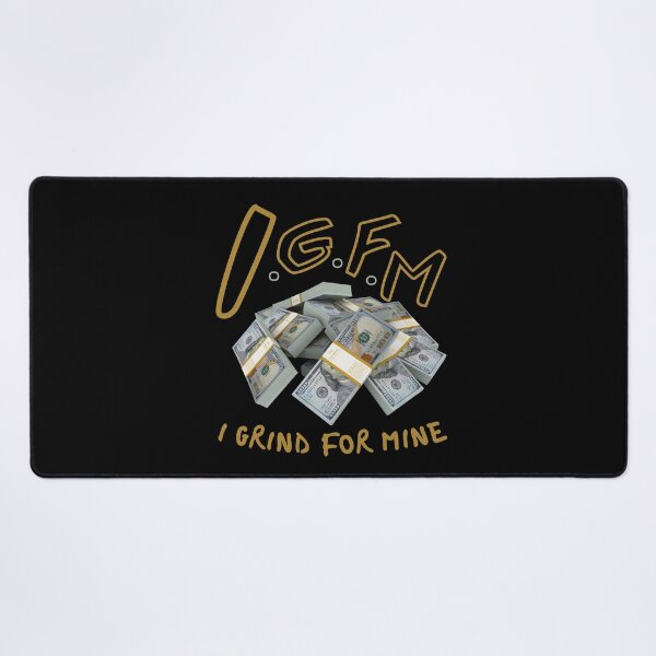 Item preview, I.G.F.M I Grind For Mine designed and sold by IGFM-LLC.