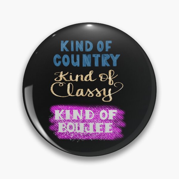 Item preview, Kind of Country, Kind of Classy, Kind of Boujee designed and sold by clounewcomb.