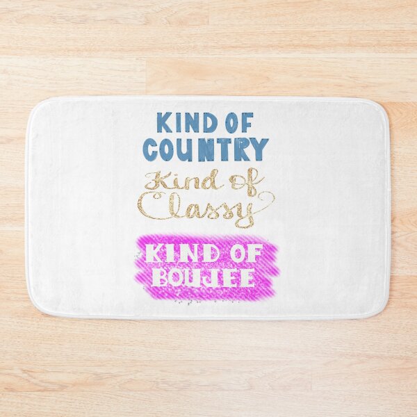 Item preview, Kind of Country, Kind of Classy, Kind of Boujee designed and sold by clounewcomb.