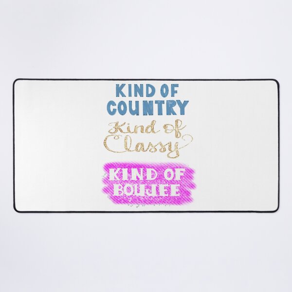 Item preview, Kind of Country, Kind of Classy, Kind of Boujee designed and sold by clounewcomb.