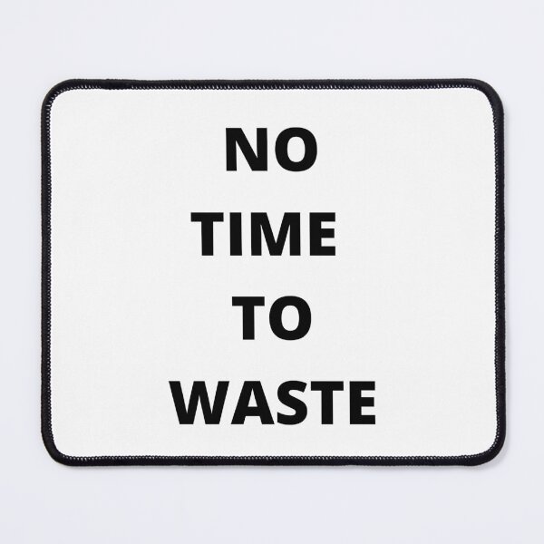 Item preview, No Time To Waste designed and sold by ny-art.