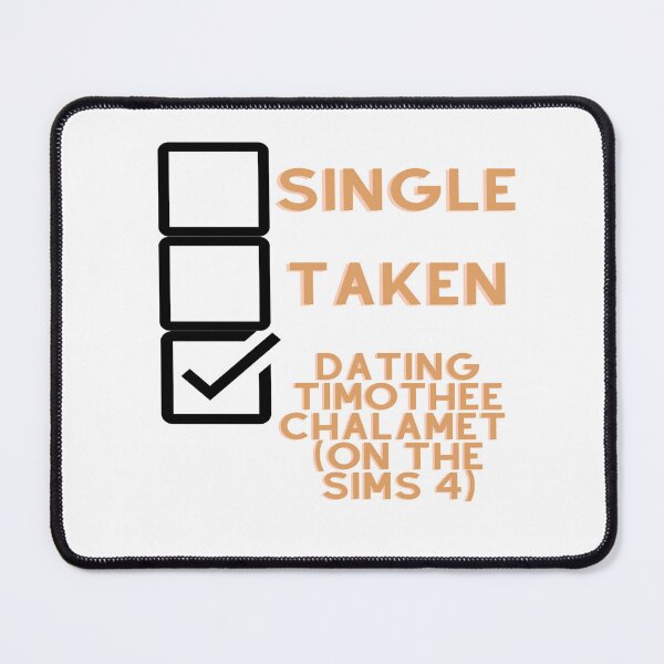 Item preview, Single, Taken, Dating Timothee Chalamet (on the Sims 4) designed and sold by Tomsthreadz.
