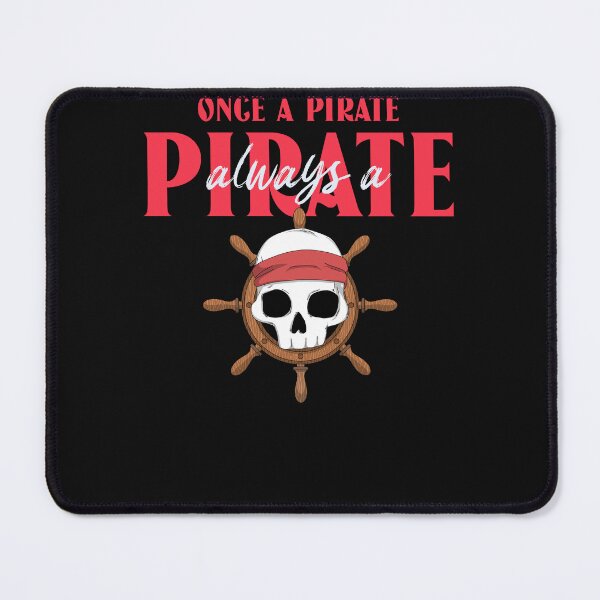 Item preview, Once a Pirate Always a Pirate designed and sold by LidaRayArt.
