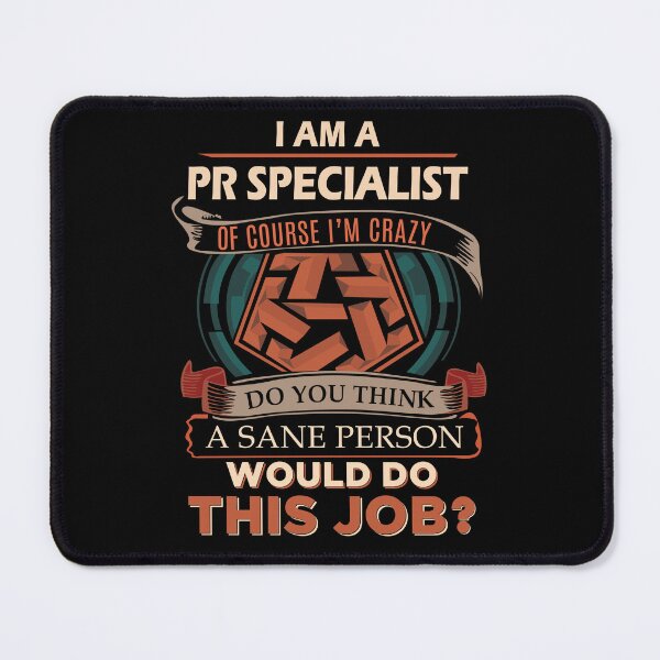 Item preview, Pr Specialist T Shirt - Sane Person Job Gift Item Tee designed and sold by vonnie38uo.