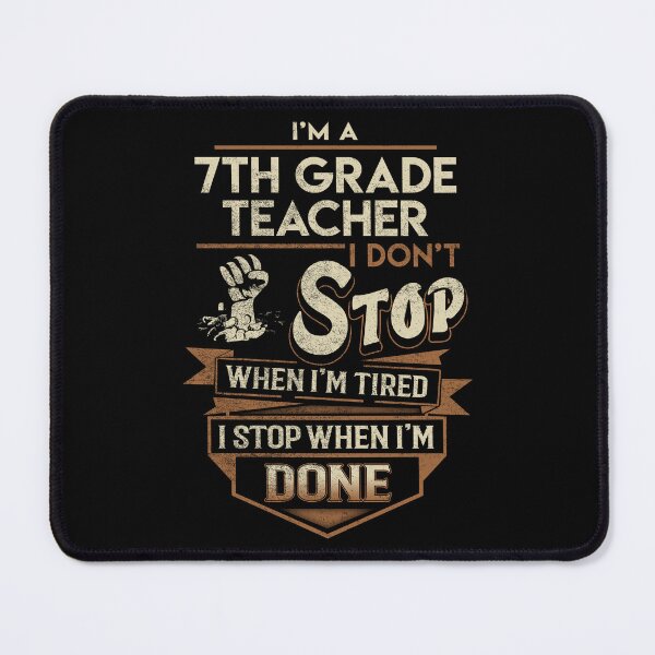 Item preview, 7Th Grade Teacher T Shirt - I Stop When Done Job Gift Item Tee designed and sold by paneczkopat.