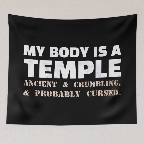 Item preview, My body is a temple, ancient & crumbling, & probably cursed (on black) designed and sold by DotorEaon.