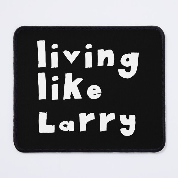 Item preview, Living Like Larry Quotes Monochrome Black designed and sold by Meepuruproject.