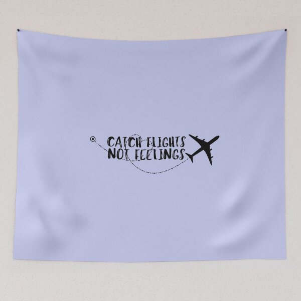 Item preview, catch flights not feelings - for traveler designed and sold by sorryimbusy.