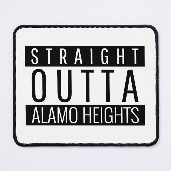 Item preview, Straight Outta Alamo Heights Texas Alamo Heights TX designed and sold by Teelogic.