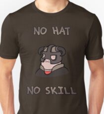 No hat No skill Unisex T-Shirt