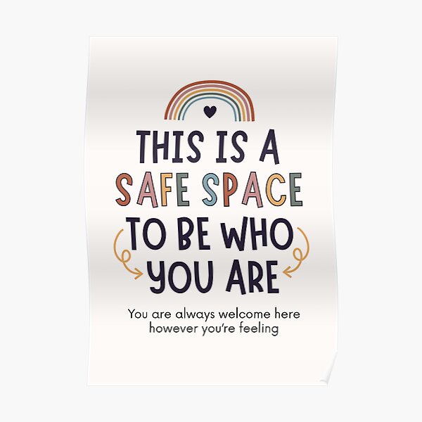 Safe Space To Be Who You Are Poster