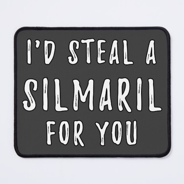 Item preview, I'd Steal A Silmaril For You designed and sold by silmarillion.