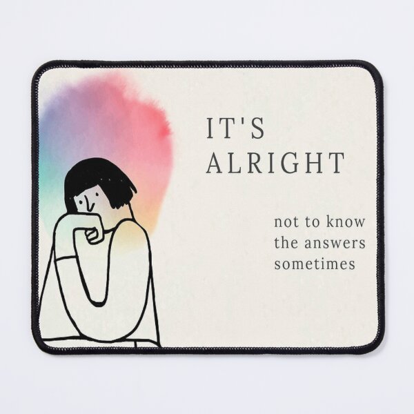 Item preview, Its alright not to know the answers sometimes designed and sold by MrCsStores.