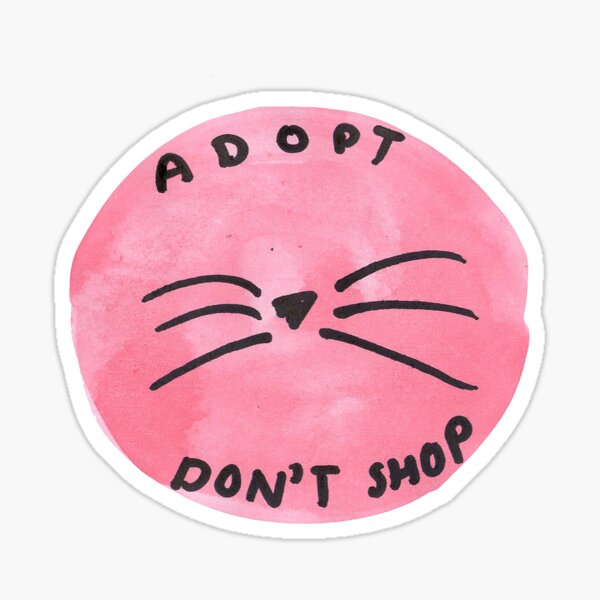 Item preview, ADOPT DON'T SHOP designed and sold by mememachine123.
