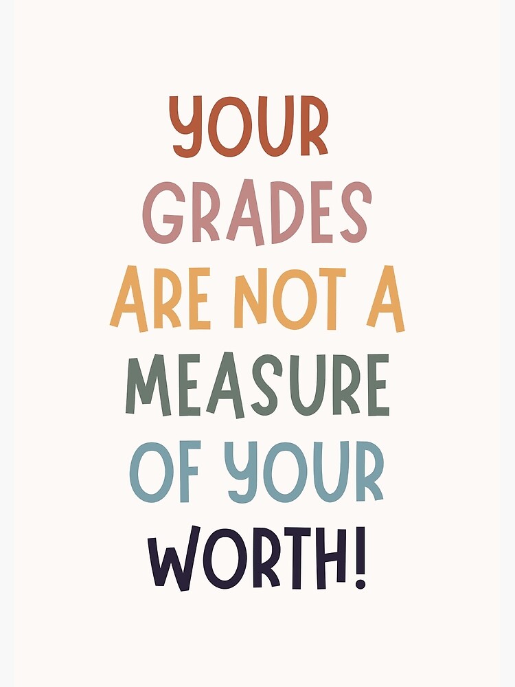 Disover Your Grades Are Not a Measure of Your Worth Premium Matte Vertical Poster