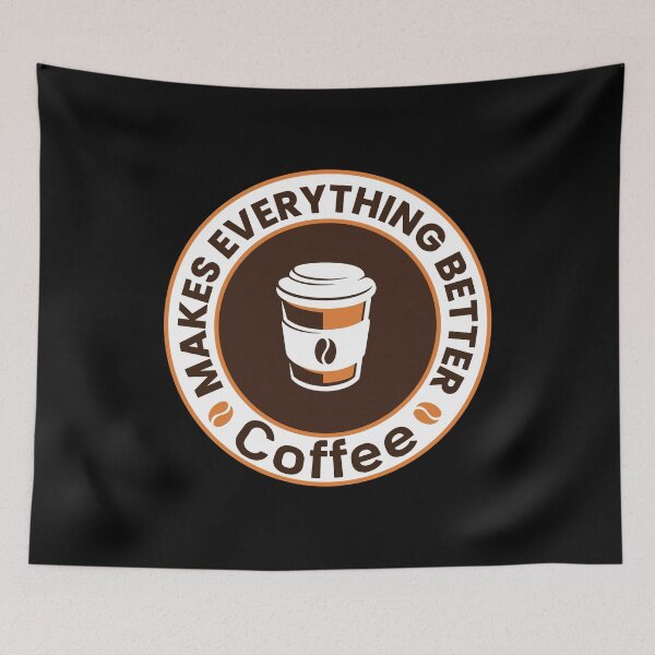 Item preview, Coffee Makes Everything Better, Funny Coffee Quote Gift for Coffee Lover  designed and sold by SaliDesigner.