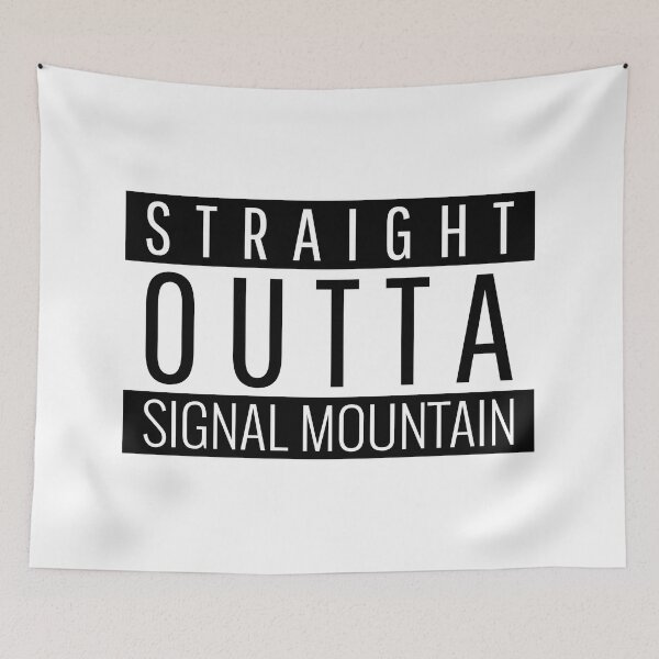 Item preview, Straight Outta Signal Mountain Tennessee Signal Mountain TN designed and sold by Teelogic.