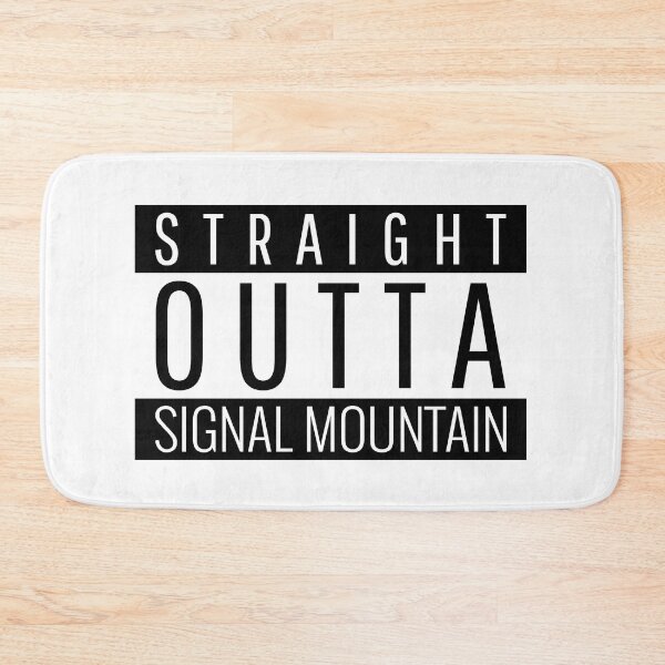 Item preview, Straight Outta Signal Mountain Tennessee Signal Mountain TN designed and sold by Teelogic.