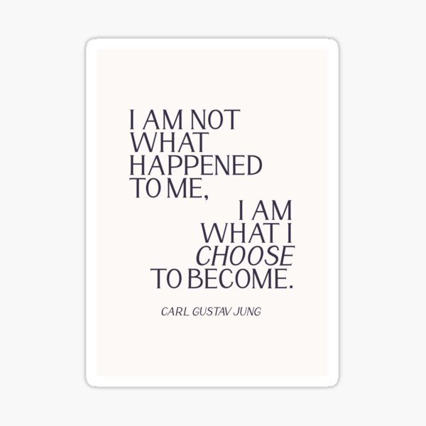 Item preview, Carl Jung Quote: I am not what happened to me, I am what I choose to become designed and sold by Plant  Kind Thoughts.