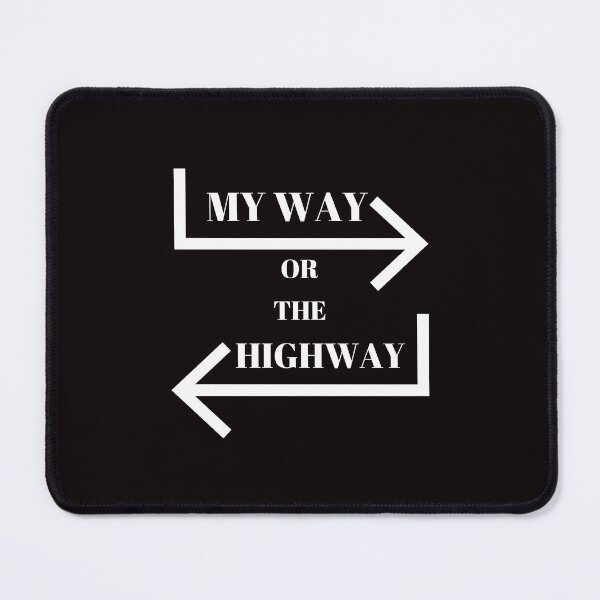 Item preview, My Way or The Highway designed and sold by passiveink.