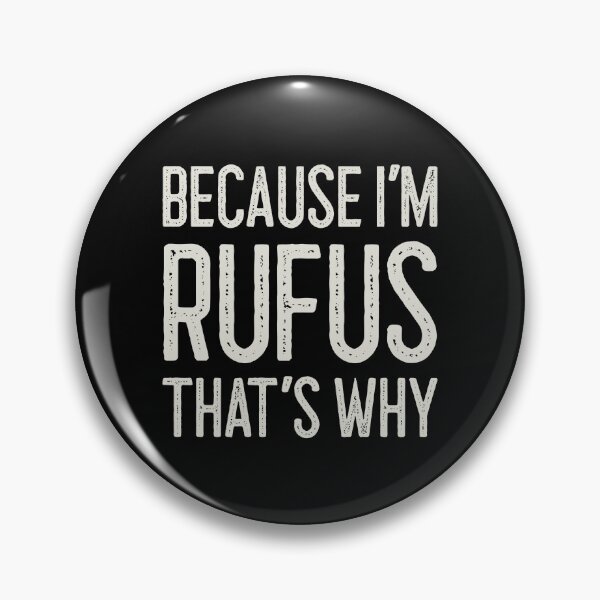 Item preview, Because I’m Rufus That’s Why Funny Personalized Name designed and sold by MariosNydras.