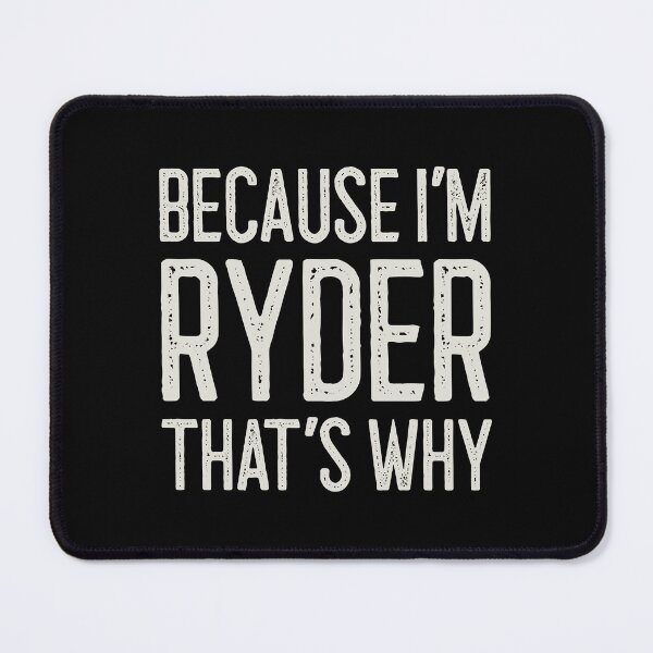 Item preview, Because I’m Ryder That’s Why Funny Personalized Name designed and sold by MariosNydras.