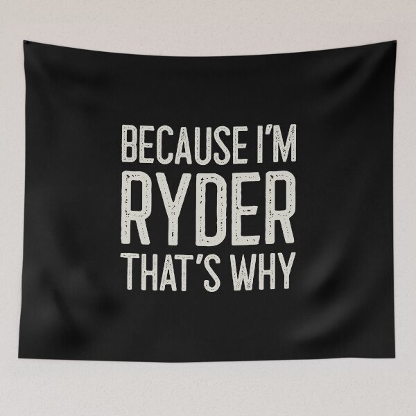 Item preview, Because I’m Ryder That’s Why Funny Personalized Name designed and sold by MariosNydras.