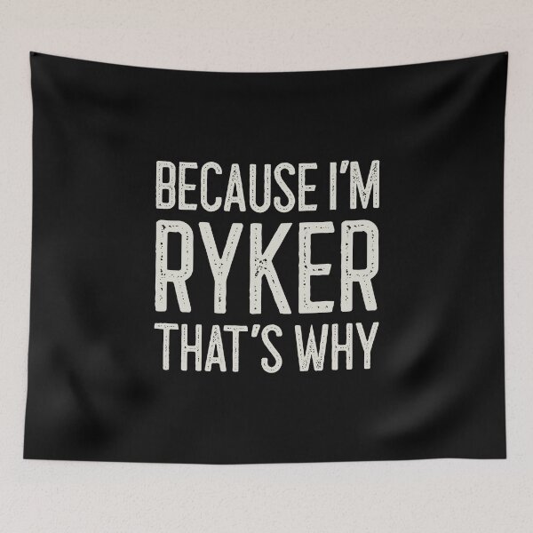 Item preview, Because I’m Ryker That’s Why Funny Personalized Name designed and sold by MariosNydras.