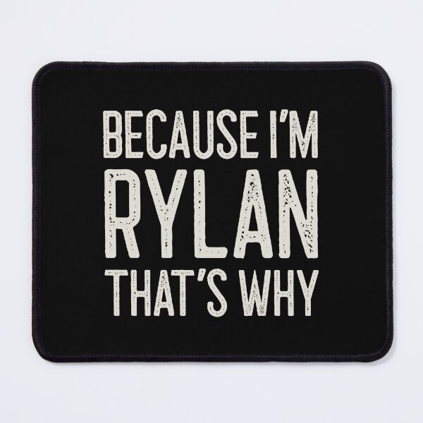 Item preview, Because I’m Rylan That’s Why Funny Personalized Name designed and sold by MariosNydras.