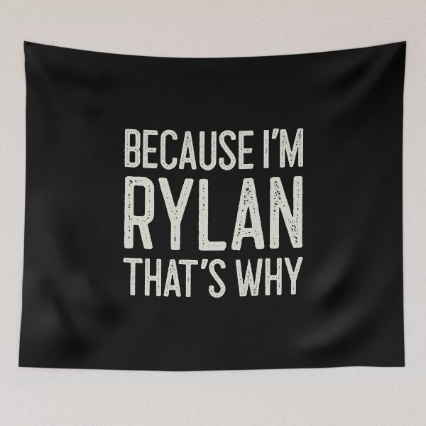 Item preview, Because I’m Rylan That’s Why Funny Personalized Name designed and sold by MariosNydras.