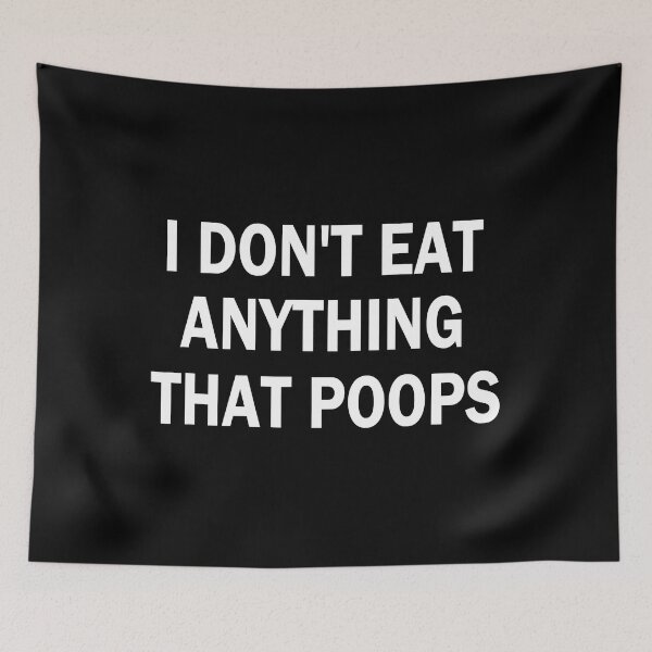 Item preview, I Don't Eat Anything That Poops Vegan  Plant-based Diet Tee designed and sold by MooreSancho.
