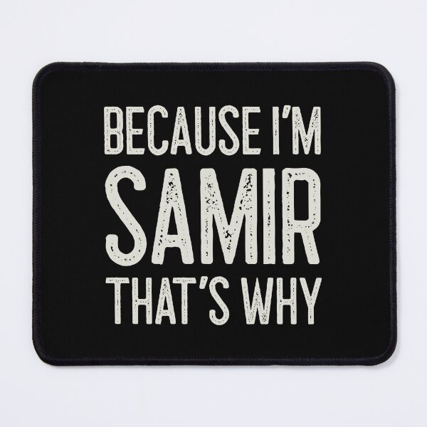 Item preview, Because I’m Samir That’s Why Funny Personalized Name designed and sold by MariosNydras.