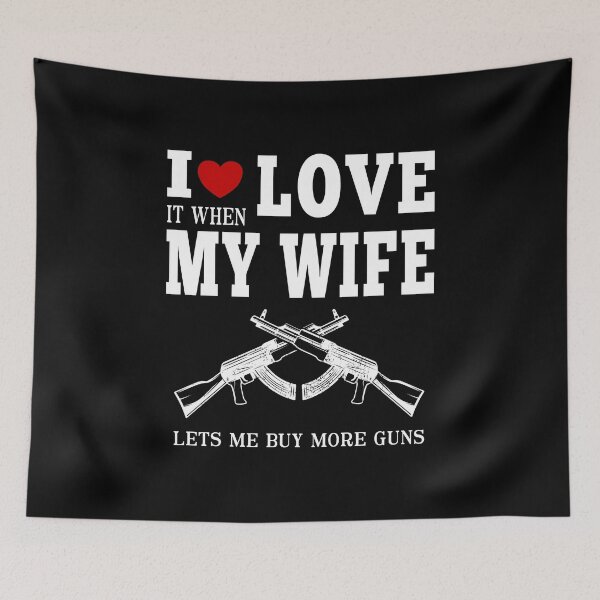 Item preview, I Love It When My Wife Lets Me Buy More Guns Funny Valentines Day For Wife Husband Couple designed and sold by JooArtPrints  ★★★★★.
