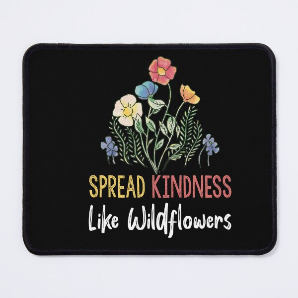 Item preview, Spread Kindness Like Wildflowers Inspirational Quotes designed and sold by Heddar Badreddine.