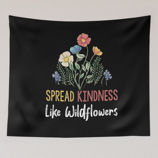 Item preview, Spread Kindness Like Wildflowers Inspirational Quotes designed and sold by Heddar Badreddine.