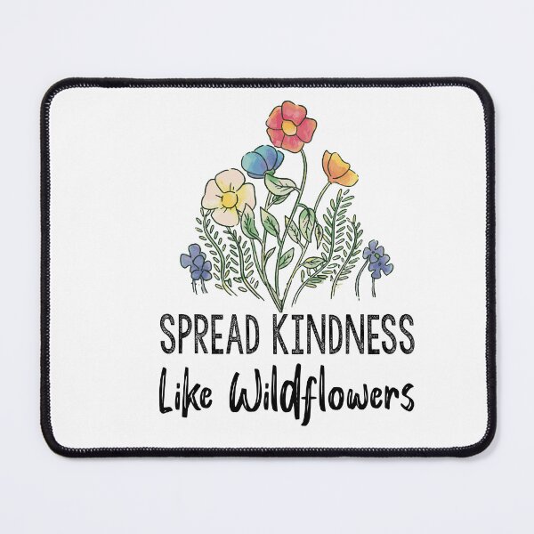 Item preview, Spread Kindness Like Wildflowers Inspirational Quotes designed and sold by Heddar Badreddine.