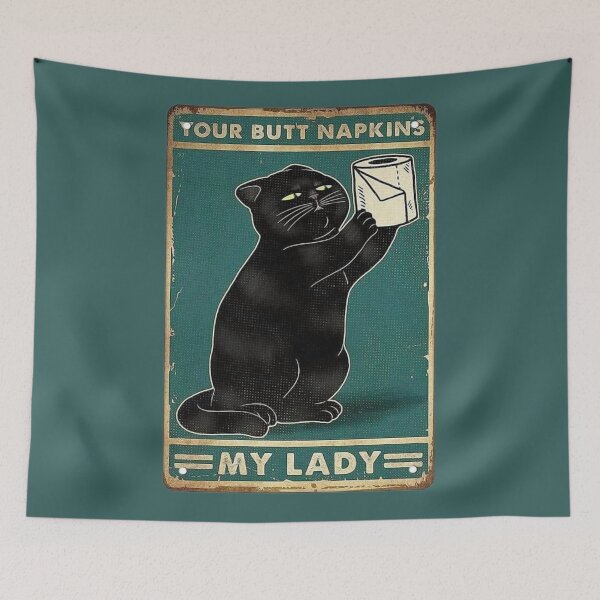 Item preview, Black Cat with Toilet Paper Your Butt Napkins My Lady Satin Portrait Poster Metal Retro Vintage Tin Sign Bar Wall Decor Poster designed and sold by zacben.