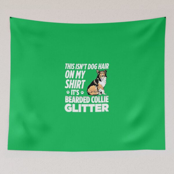 Item preview, Not Hair On My Shirt Bearded Collie Glitter designed and sold by AlwaysAwesome.