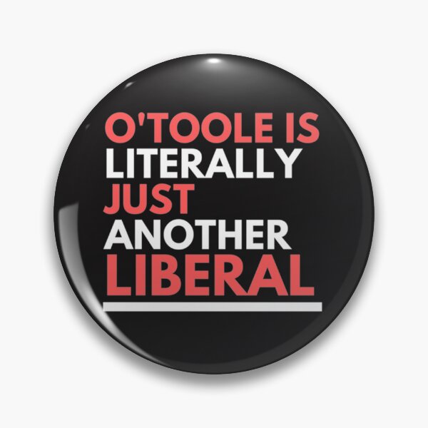 Item preview, OToole is Just Another Liberal designed and sold by mtnapparel8899.