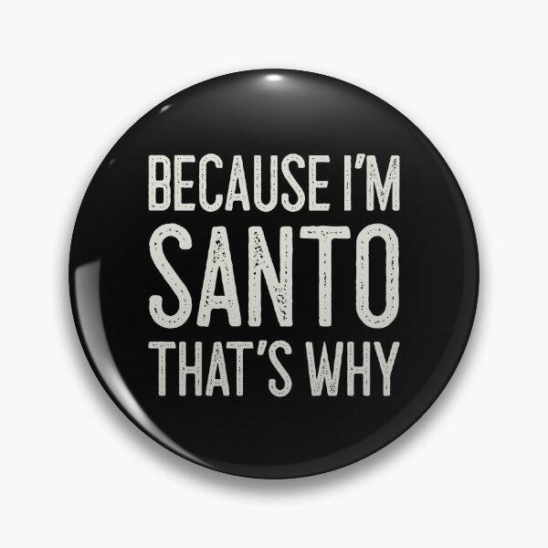 Item preview, Because I’m Santo That’s Why Funny Personalized Name designed and sold by MariosNydras.