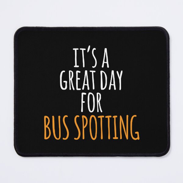 Item preview, It's a Great Day for Bus Spotting designed and sold by kindxinn.