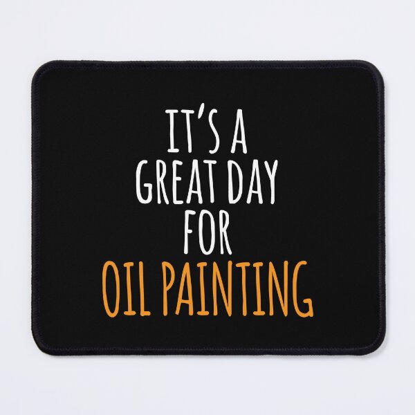 Item preview, It's a Great Day for Oil Painting designed and sold by kindxinn.